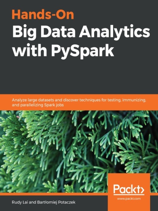 Title details for Hands-On Big Data Analytics with PySpark by Rudy Lai - Available